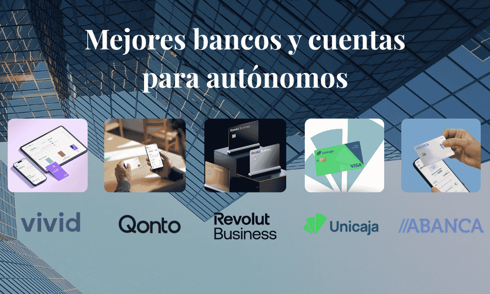 Comparativa de cuentas para autónomos de Vivid, Qonto, Revolut Business, Unicaja y ABANCA