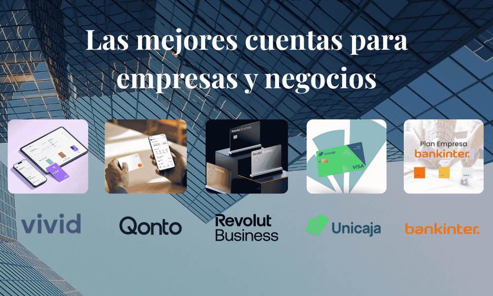Comparativa de mejores cuentas para empresas y negocios con bancos digitales y tradicionales