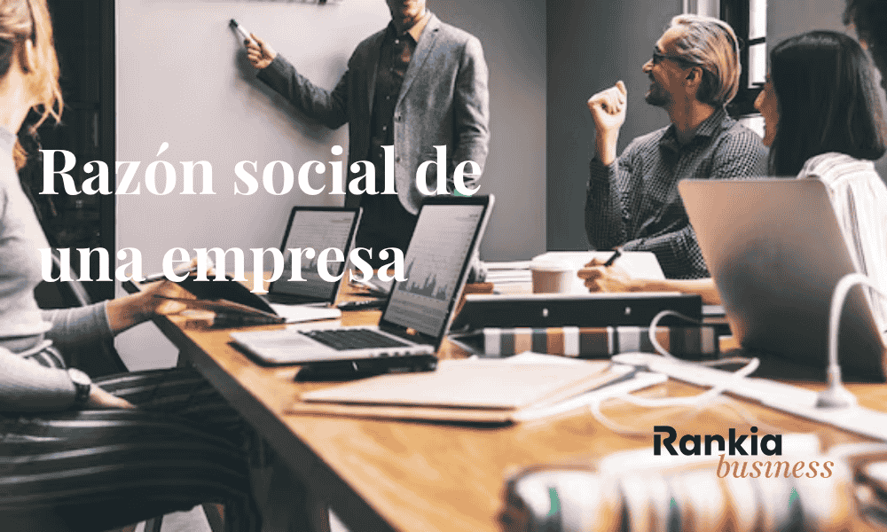 Razón social de una empresa qué es y cómo se utiliza