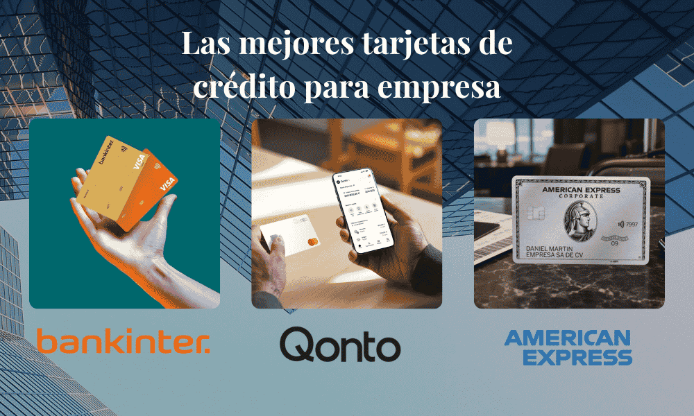 Las 3 mejores tarjetas de crédito para empresas: Bankinter, Qonto y American Express